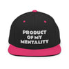 PRODUCT OF MY MENTALITY Snapback Hat