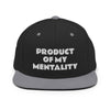 PRODUCT OF MY MENTALITY Snapback Hat