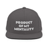 PRODUCT OF MY MENTALITY Snapback Hat