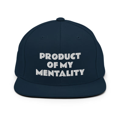 PRODUCT OF MY MENTALITY Snapback Hat