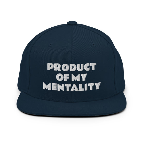 PRODUCT OF MY MENTALITY Snapback Hat