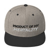 Product of My Mentality Snapback Hat