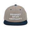 PRODUCT OF MY MENTALITY Snapback Hat