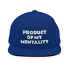 PRODUCT OF MY MENTALITY Snapback Hat