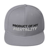 Product of My Mentality Snapback Hat