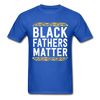 Black Fathers Matter T-Shirt - royal blue