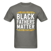 Black Fathers Matter T-Shirt - charcoal