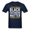 Black Fathers Matter T-Shirt - navy