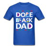 Dope Black Dad T-Shirt - royal blue