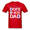 Dope Black Dad T-Shirt - red