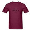 WHY YOU T-Shirt - burgundy