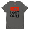 DON'T QUIT T-Shirt