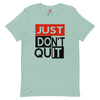 DON'T QUIT T-Shirt