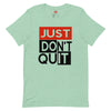 DON'T QUIT T-Shirt