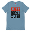 DON'T QUIT T-Shirt