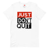 DON'T QUIT T-Shirt